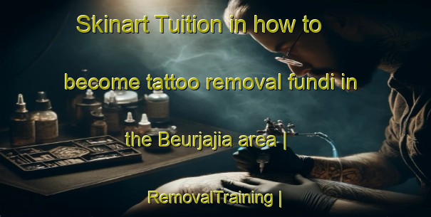 Skinart Tuition in how to become tattoo removal fundi in the Beurjajia area | RemovalTraining | RemovalClasses | SkinartTraining-Mali